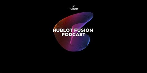 hublot podcast|Hublot .